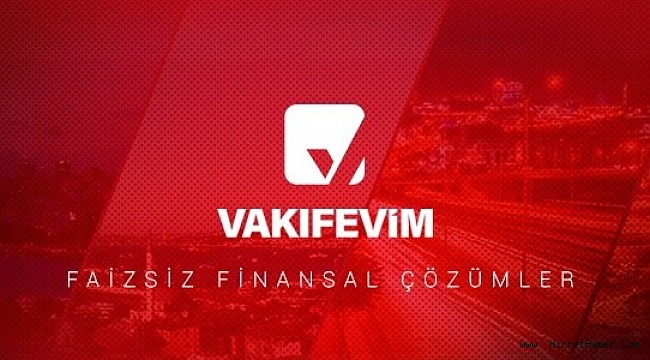 Vakıfevim'de Konut ve otomobilde 'katılım bedeli iadeli' dönem başladı!