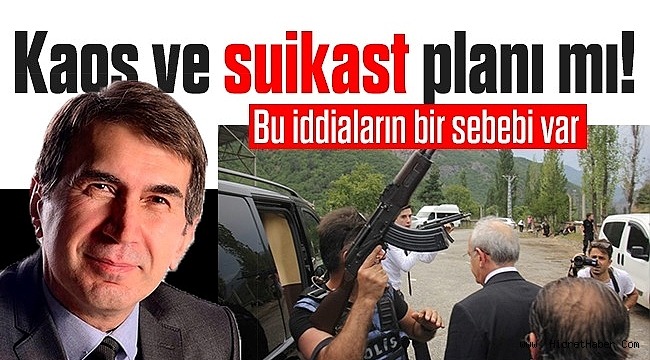 Fuat Uğur : Kılıçdaroğlu’na sorularım var: Kaos ve suikast planlarının neresindesiniz?