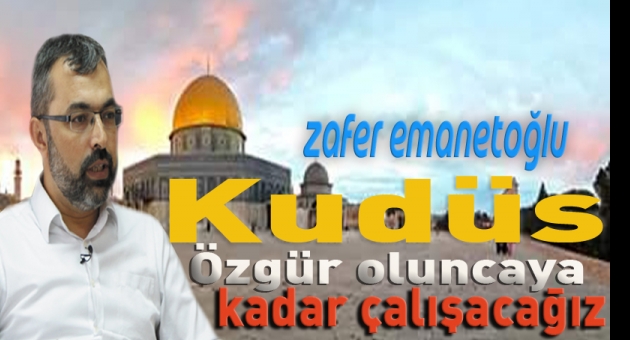 Müslümanlar birlik olursa KUDÜS ÖZGÜR Olur