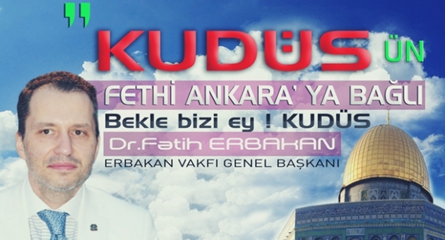 KUDÜS'ÜN FETHİ ANKARA'YA BAĞLI
