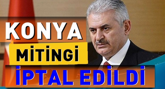 Başbakan'ın Konya Mitingi İptal Edildi