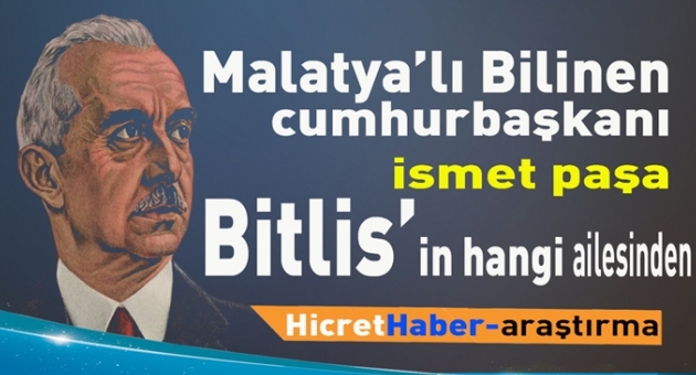 İsmet İnönü Bitlis'in Hangi Ailesinden