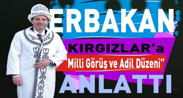Erbakan Kırgızlar'a Milli Görüş Ve Adil Düzeni Anlattı