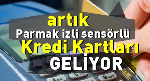 Artık Kredi Kartları Sensörlü olacak