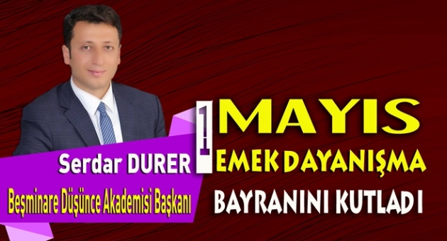 Beşminare Akademisi Emekçi'nin Bayramını Tebrik Etti