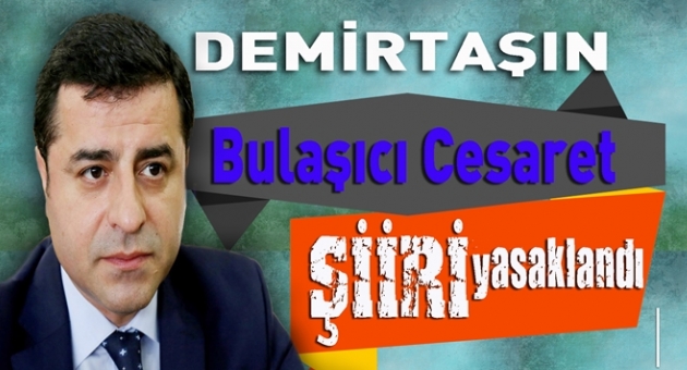 Bulaşıcı Cesaret Şiiri Yasaklandı