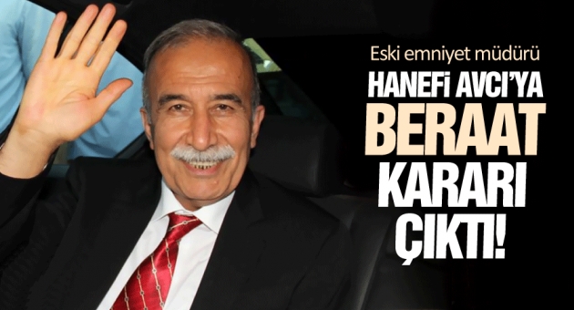 Hanifi Avcı'ya Beraat Kararı Çıktı