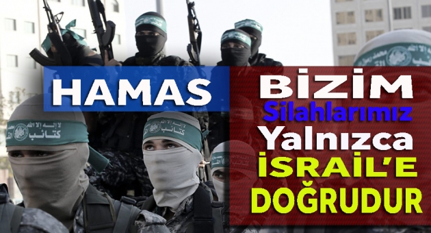 Hamas:Bizim Düşmanımız Sadece İsrail'dir