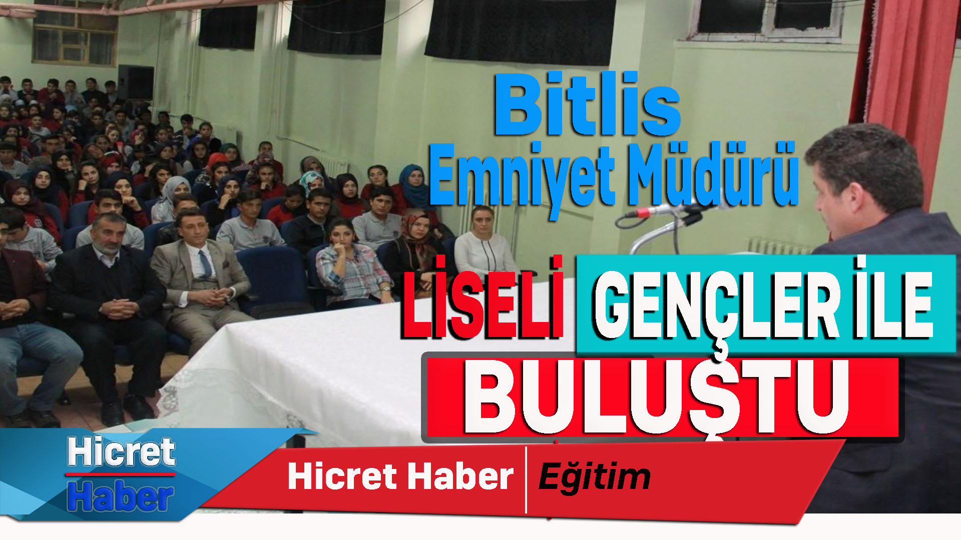Bitlis İl Emniyet Müdürü Yaman Ağırlar öğrenciler ile Buluştu