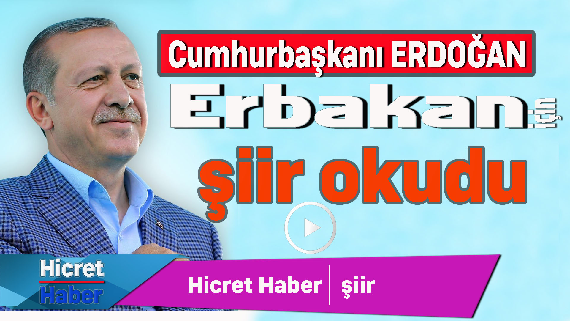 Erdoğan Erbakan İçin Şiir Okudu