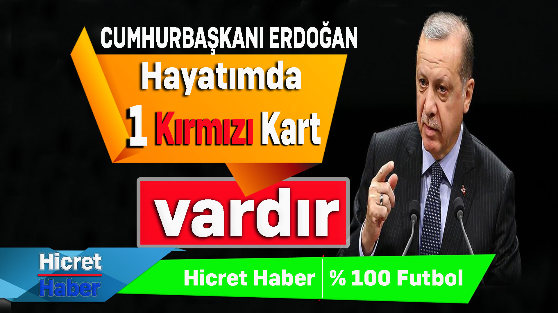 Erdoğan Hayatımda Bir Kırmızı Kart Gördüm