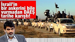 İsrail’in bir askerini bile vurmadan DAEŞ tarihe karıştı!