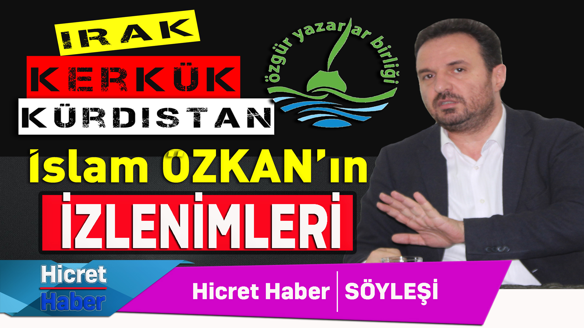 Özkan Kerkük,Kürdistan İzleminlerini Anlattı
