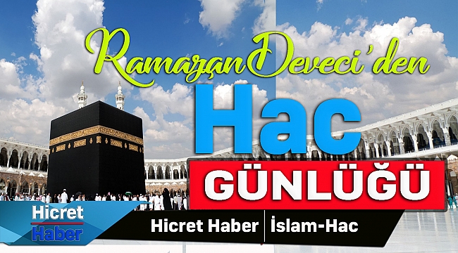 Ramazan Deveci Hac'cı Yazdı