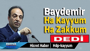 Baydemir Ha Kayyum Ha Zakkum Dedi