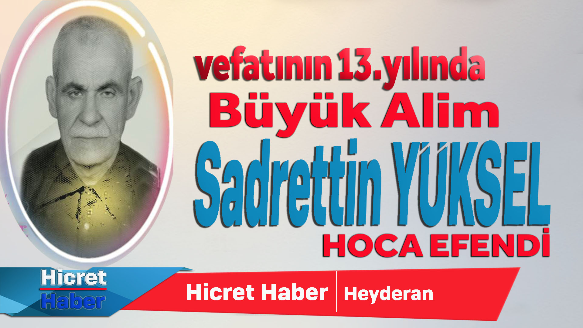 Büyük İslam Alimi Sadrettin Yüksel'in Vefatının 13.yılı