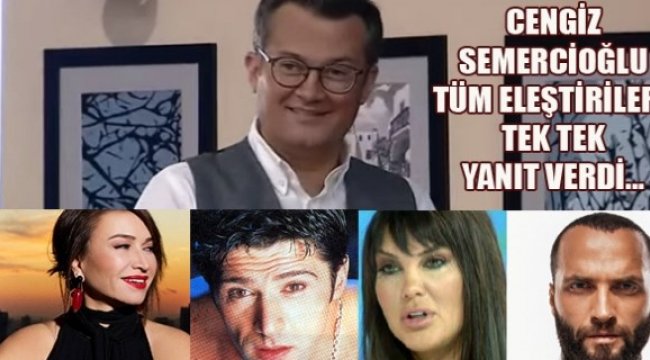 Cengiz Semercioğlu'ndan eleştirilere yanıt!