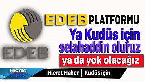 Edeb Platformu Kudüs İçin Ya Selahaddin Oluruz...
