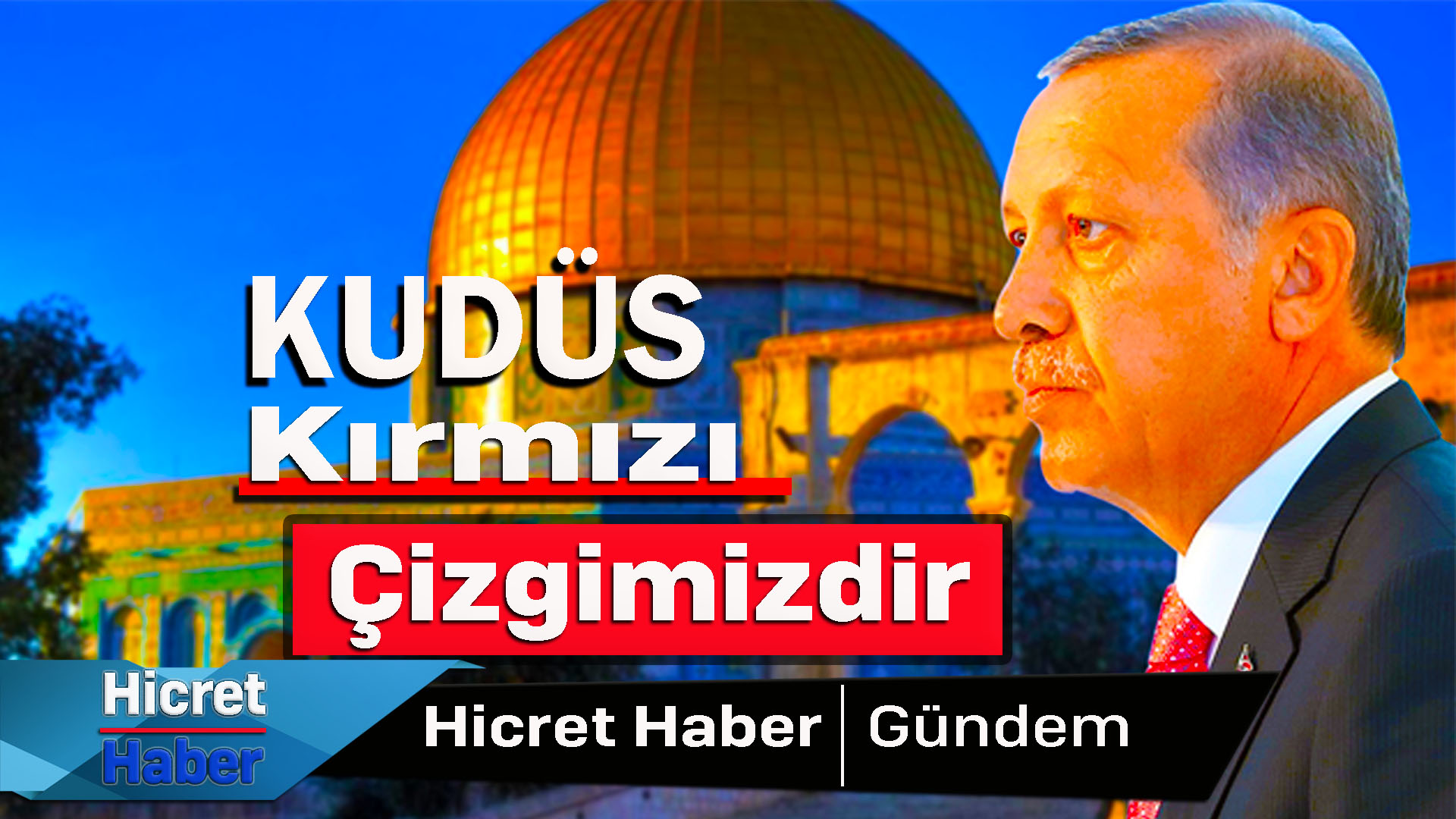 Erdoğan'dan Kudüs Tepkisi