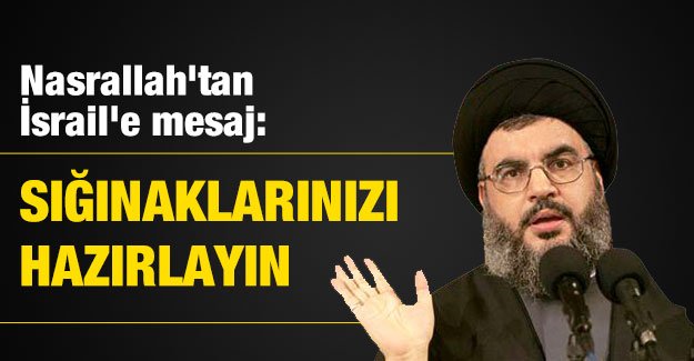 Nasrallah İsrail İçin Harekete Geçiyor