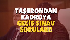 Taşerona kadro sınavı nasıl olacak? Sınavda hangi sorular var?