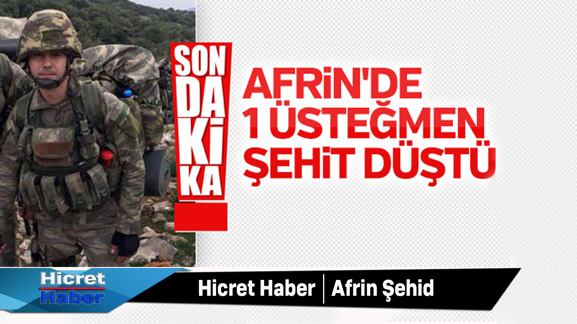 Afrin'den Acı Haber Şehit Var