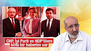 CHP, İyi Parti ve HDP'lilere kötü bir haberim var