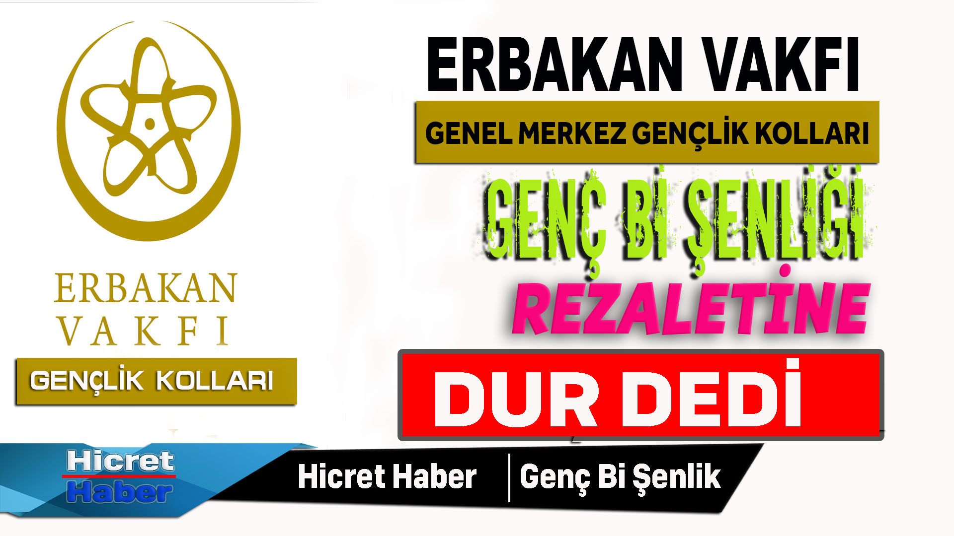 Genç Erbakan Genç Bi Şenliği'ni İptal Ettirdi