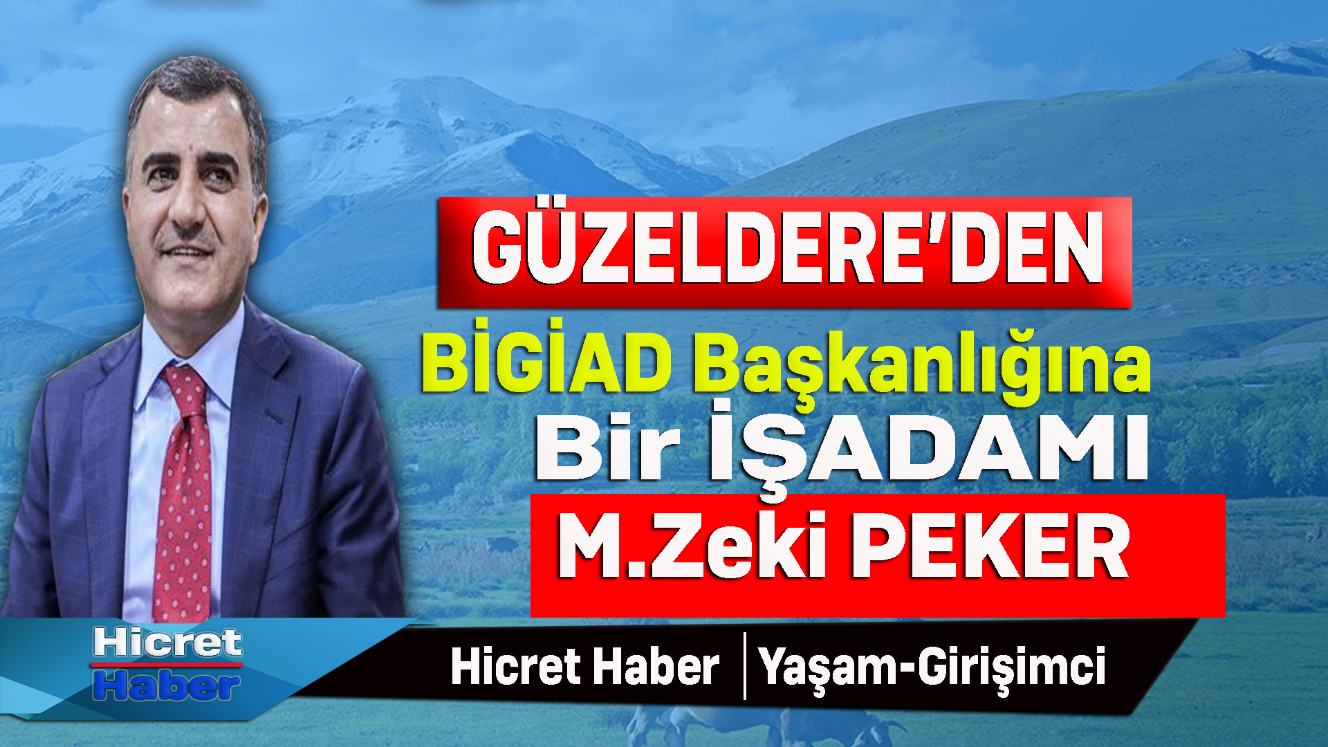 Güzeldere'den Bigiad Başkanlığına Bir İşadamı Zeki Peker