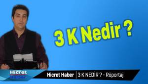 3 K Nedir ?