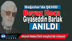 Bağcılar'da Şehid Molla Gıyaseddin Barlak Anıldı
