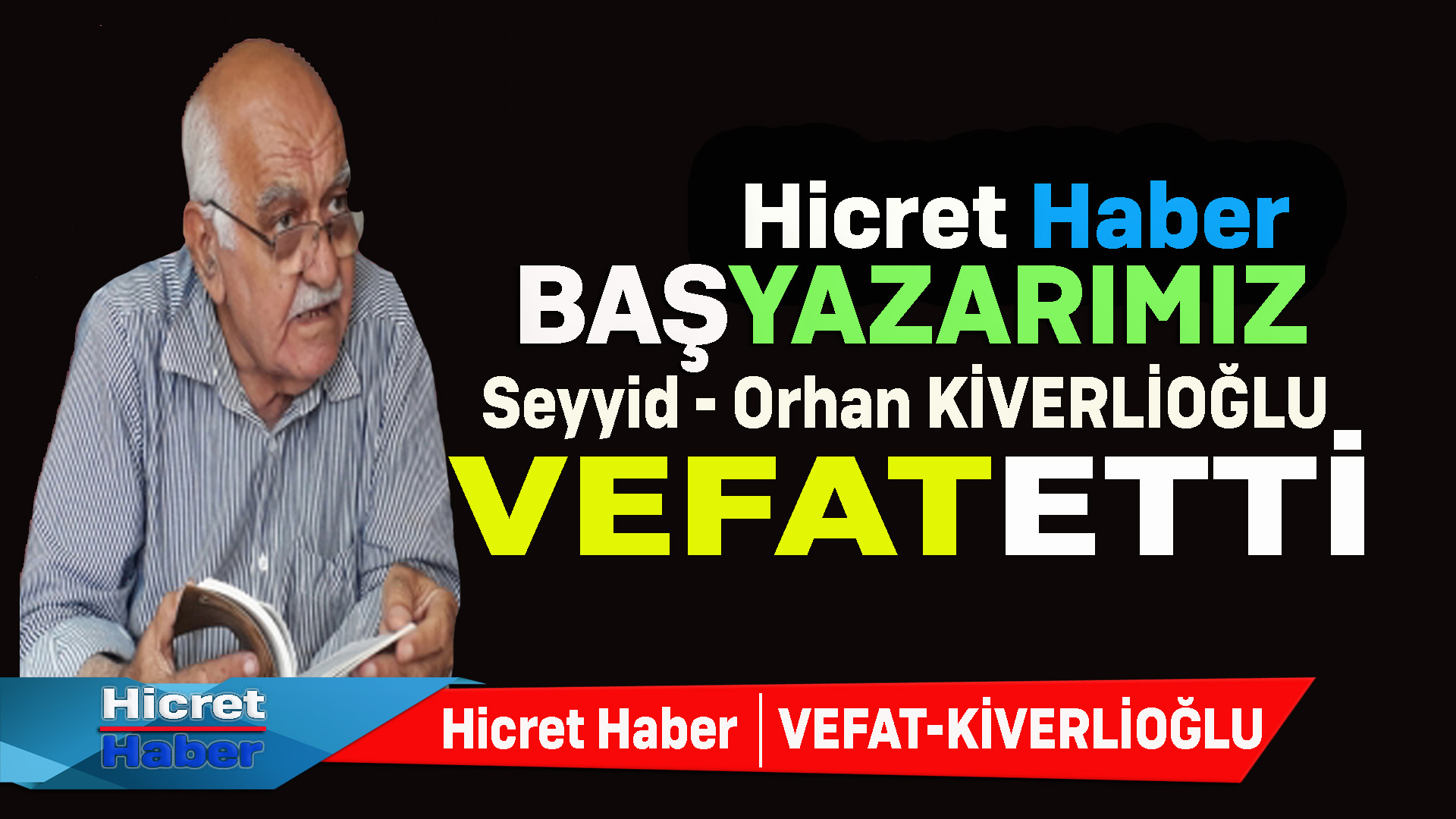 Başyazarımız Orhan Kiverlioğlu Vefat Etti