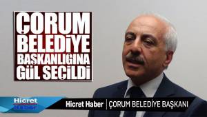  Çorum Belediye Başkanlığına  Zeki Gül Seçildi