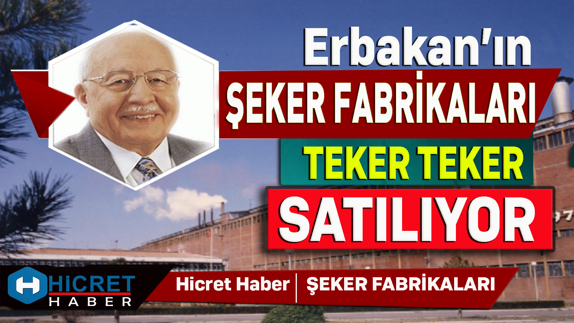Erbakan'ın Şekerleri Teker Teker Satılıyor