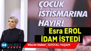 Esra Erol Çıldırdı İdam İstedi