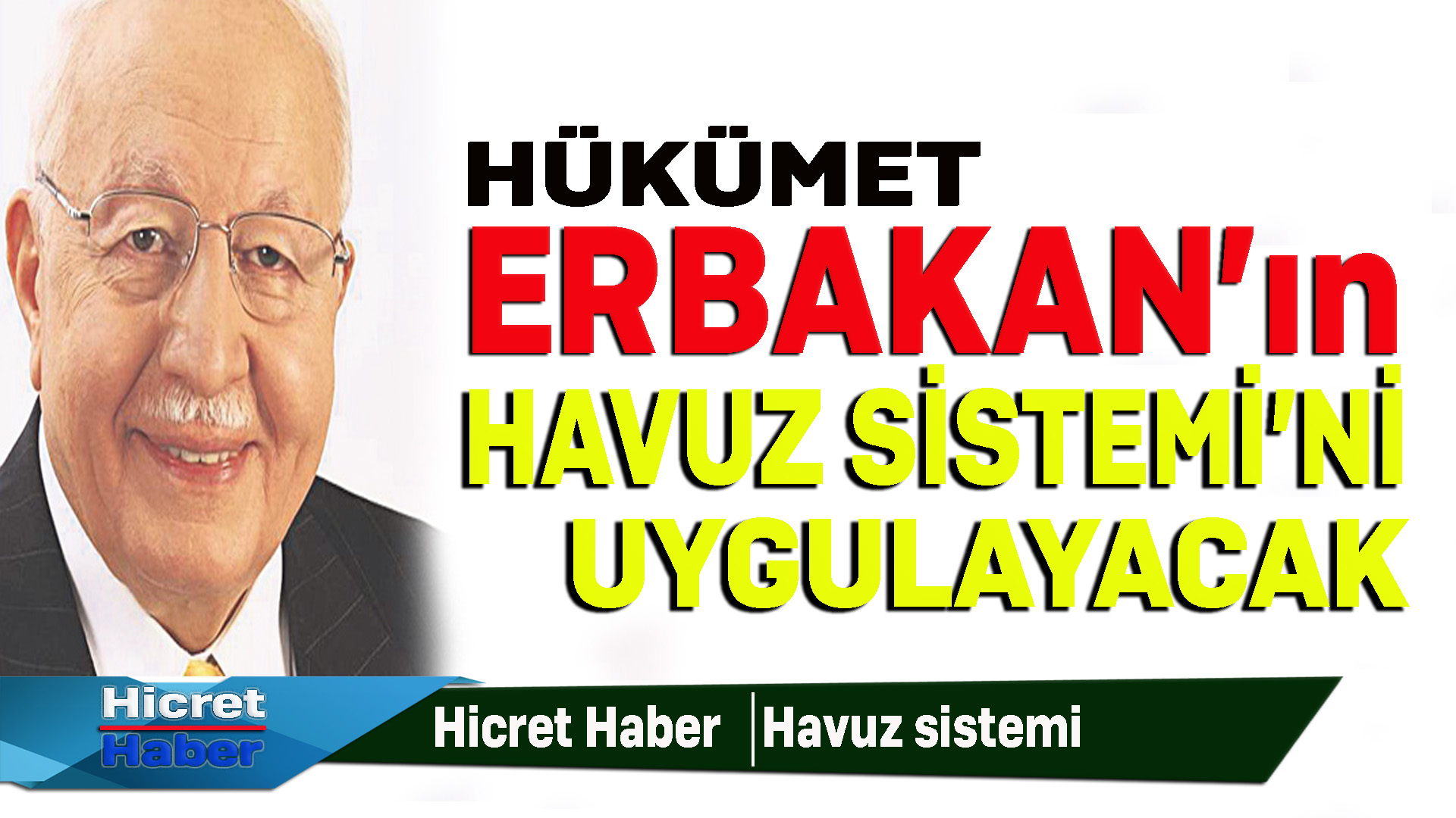 Hükümet Erbakan'ın Havuz Sistemine Dönüş Yapıcak