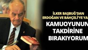 İlker Başbuğ'dan Erdoğan ve Bahçeli'ye yanıt