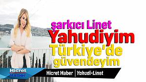 Linet Yahudiyim Türkiye'de Güvendeyim