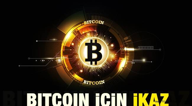 “Sakın ha!” 'Bitcoin' için ikaz!