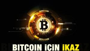 “Sakın ha!” 'Bitcoin' için ikaz!