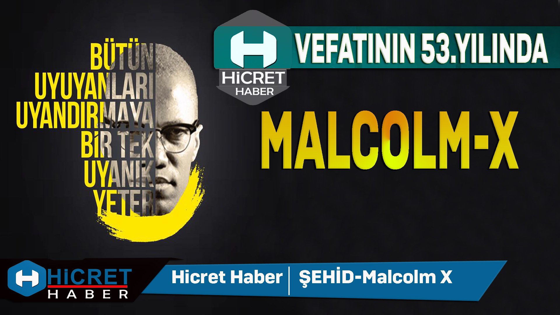 Vefatı'nın 53.Yılında Malcolm X