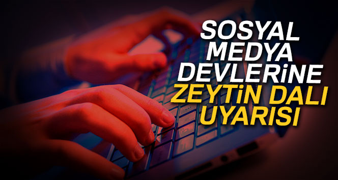 Yargı ve BTK ,Sosyal medya devlerine Afrin ayarı!