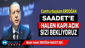 Erdoğan'dan Saadet Partisi'ne  Açık Açık Davet
