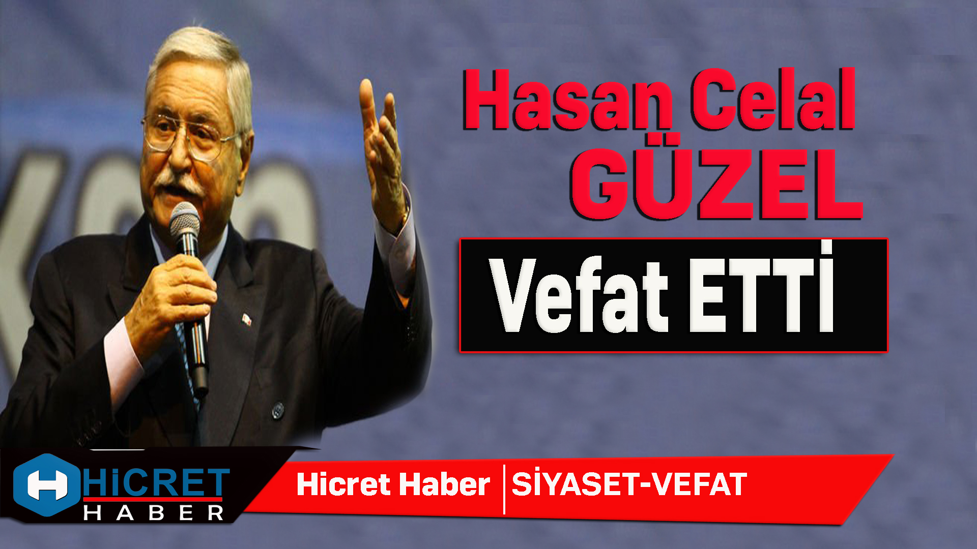 Hasan Celal Güzel Vefat Etti