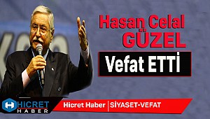 Hasan Celal Güzel Vefat Etti