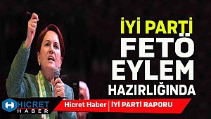 İyi Parti Raporu Fetö Eylem Hazırlığında