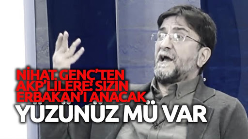 Nihat Genç'ten Akparti'ye Erbakan Eleştirisi