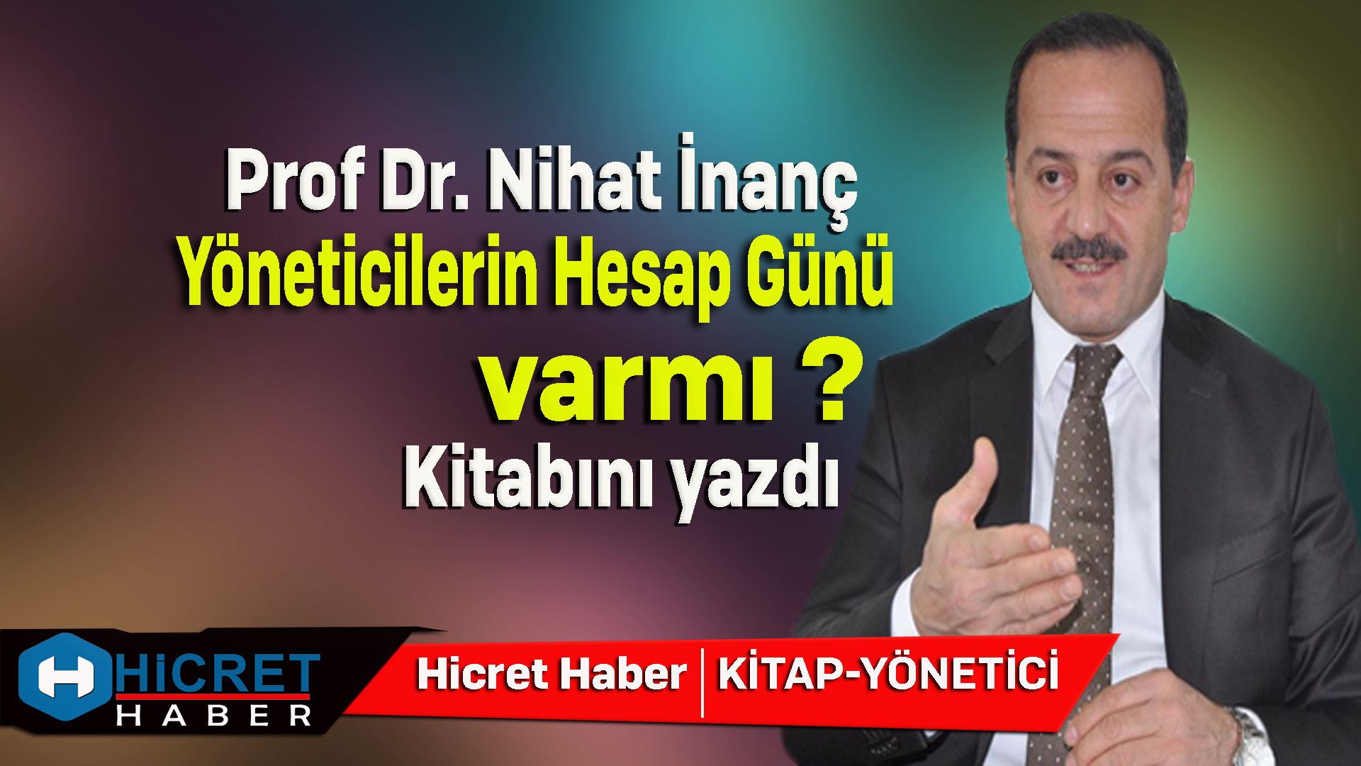 Nihat İnanç Yönetilerin Hesap Günü Kitabını Yazdı