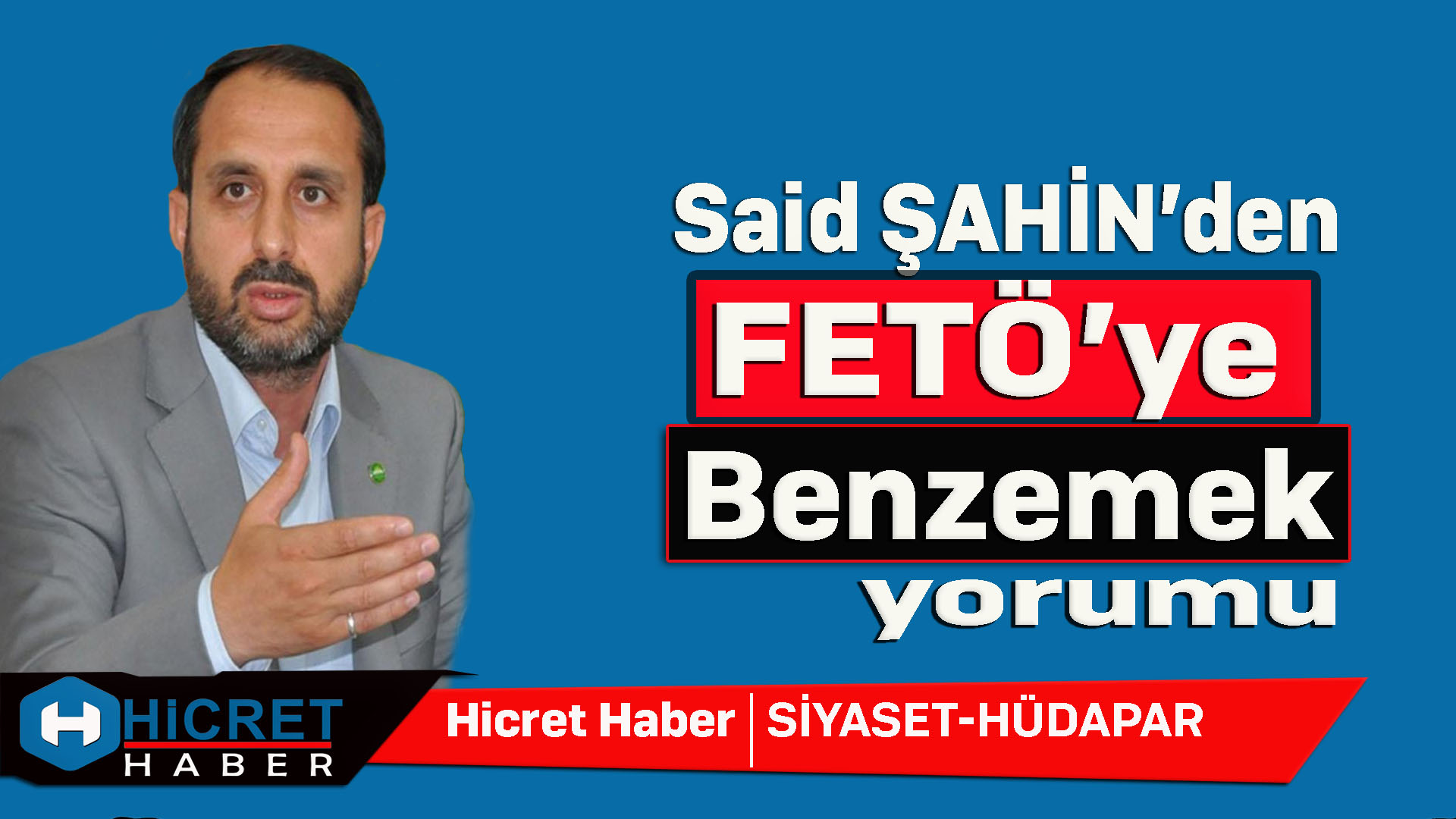 Said Şahin'den Fetö'ye Benzemek Yorumu
