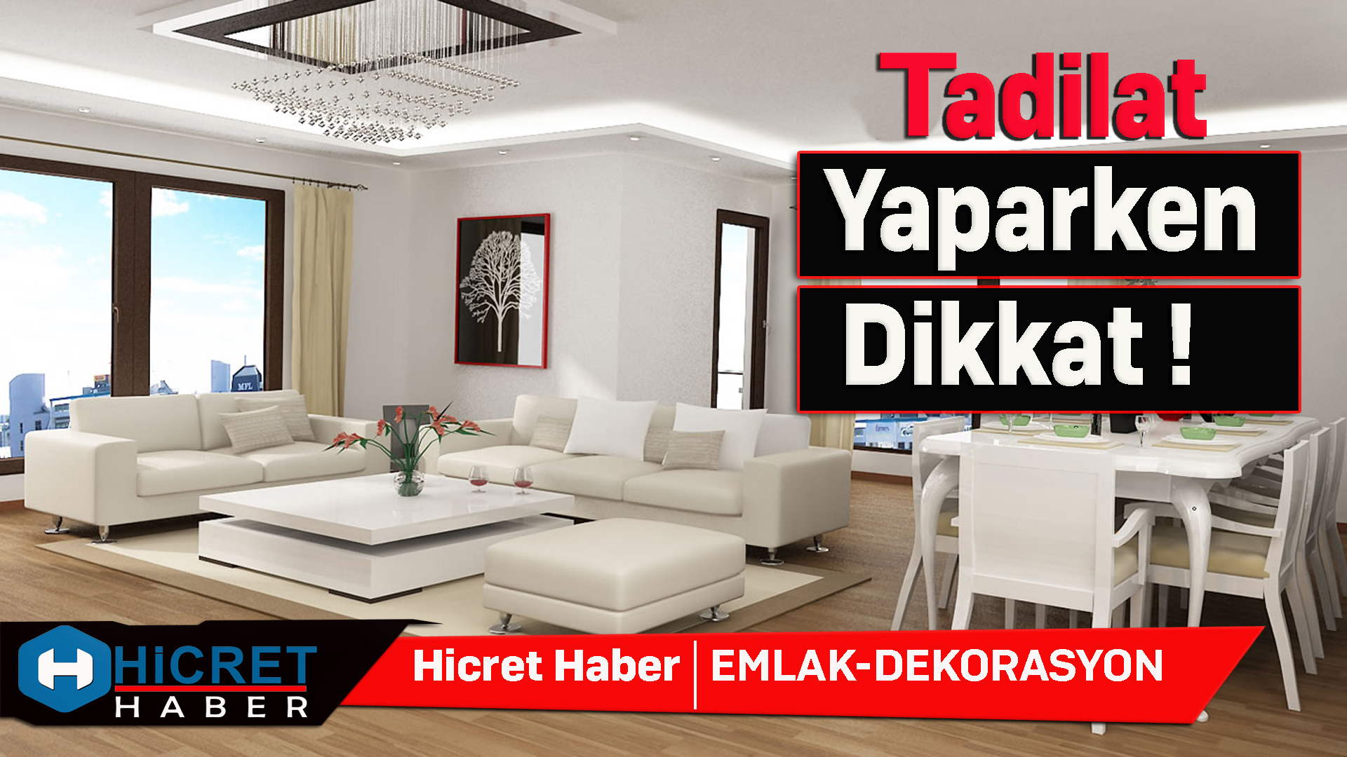 Tadilat Dekorasyon Yaparken Dikkat